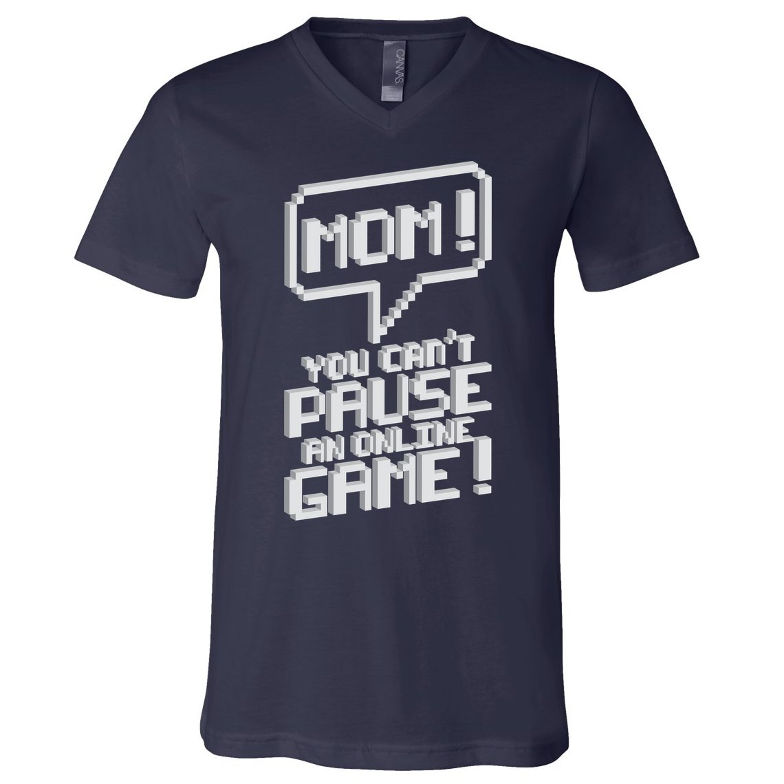 Mom You Can't Pause An Online Game V-Neck T-Shirt