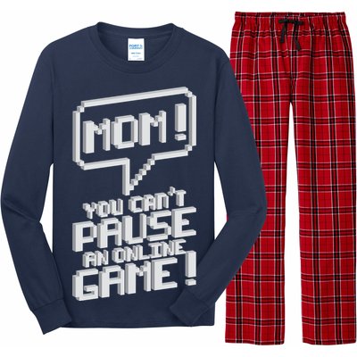 Mom You Can't Pause An Online Game Long Sleeve Pajama Set