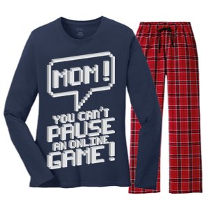 Mom You Can't Pause An Online Game Women's Long Sleeve Flannel Pajama Set 