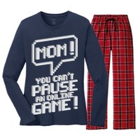 Mom You Can't Pause An Online Game Women's Long Sleeve Flannel Pajama Set 