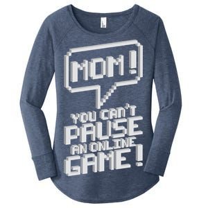 Mom You Can't Pause An Online Game Women's Perfect Tri Tunic Long Sleeve Shirt