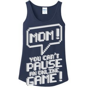 Mom You Can't Pause An Online Game Ladies Essential Tank