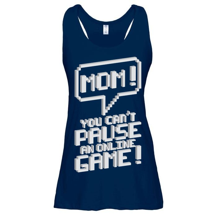 Mom You Can't Pause An Online Game Ladies Essential Flowy Tank