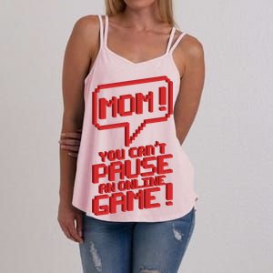 Mom You Can't Pause An Online Game Women's Strappy Tank