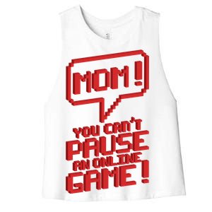 Mom You Can't Pause An Online Game Women's Racerback Cropped Tank