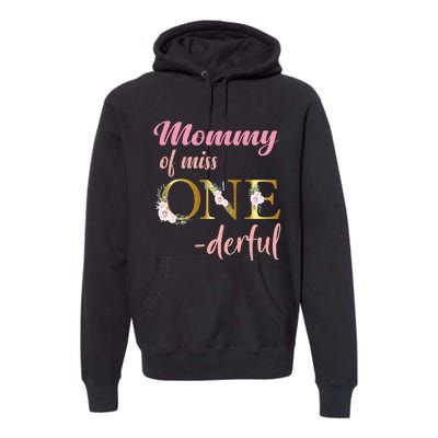 Mommy Of Miss One Derful 1st Birthday Girl 1st Birthday Premium Hoodie