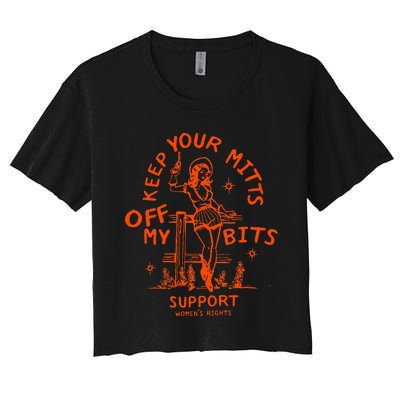 Mitts Off My Body My Choice Badass Feminist Cowgirl Women's Crop Top Tee