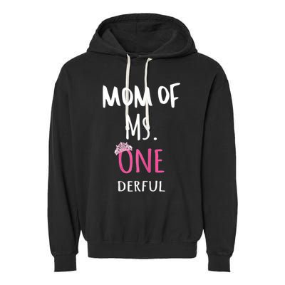 Mom Of Ms Onederful 1st Birthday Family Matching Gift Garment-Dyed Fleece Hoodie