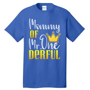 Mommy Of Mr Onederful 1st Birthday First Dad Matching Family Meaningful Gift Tall T-Shirt