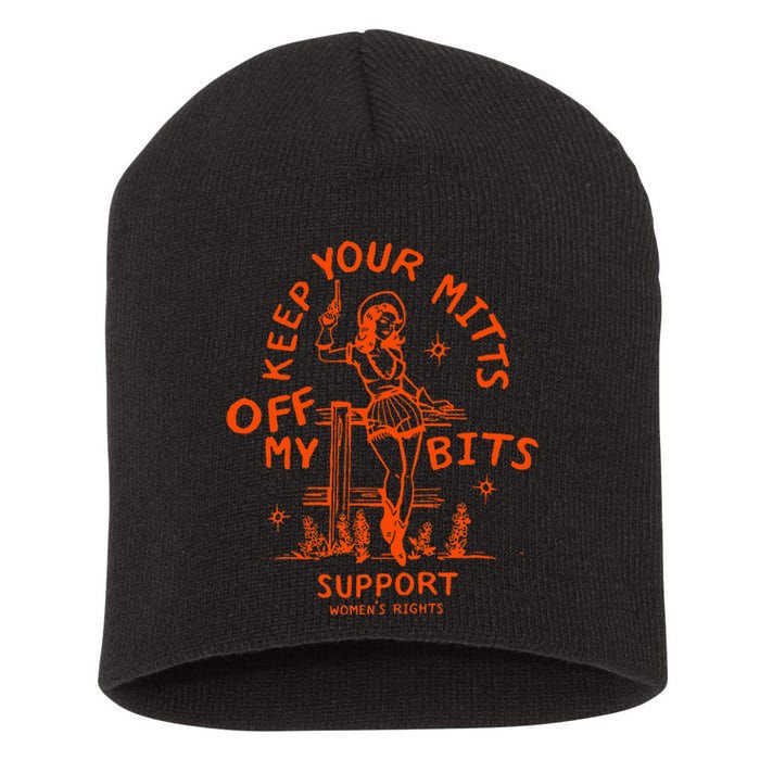 Mitts Off My Body My Choice Badass Feminist Cowgirl Short Acrylic Beanie