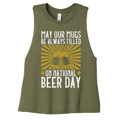 May Our Mugs Be Always Filled On National Beer Day Funny Gift Beer Gift Women's Racerback Cropped Tank