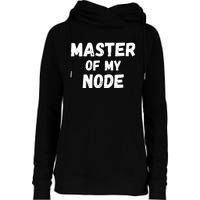 Master Of My Node, Bitcoin, Crypto, Blockchain, HODL Crypto Staking Womens Funnel Neck Pullover Hood