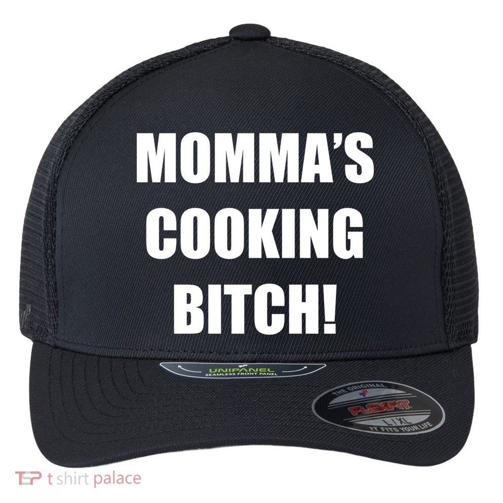 Momma's Cooking Bitch Flexfit Unipanel Trucker Cap