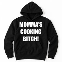 Momma's Cooking Bitch Hoodie