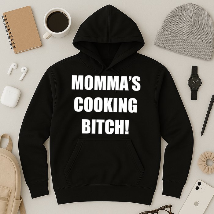 Momma's Cooking Bitch Hoodie