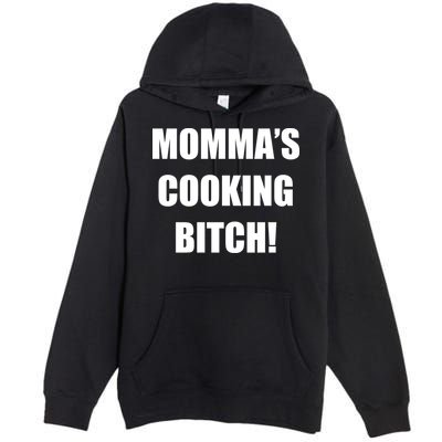 Momma's Cooking Bitch Premium Pullover Hoodie