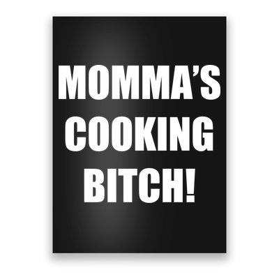 Momma's Cooking Bitch Poster
