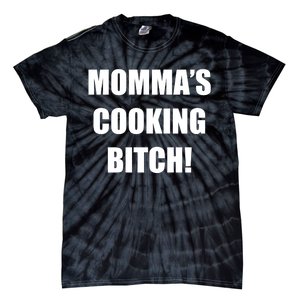 Momma's Cooking Bitch Tie-Dye T-Shirt