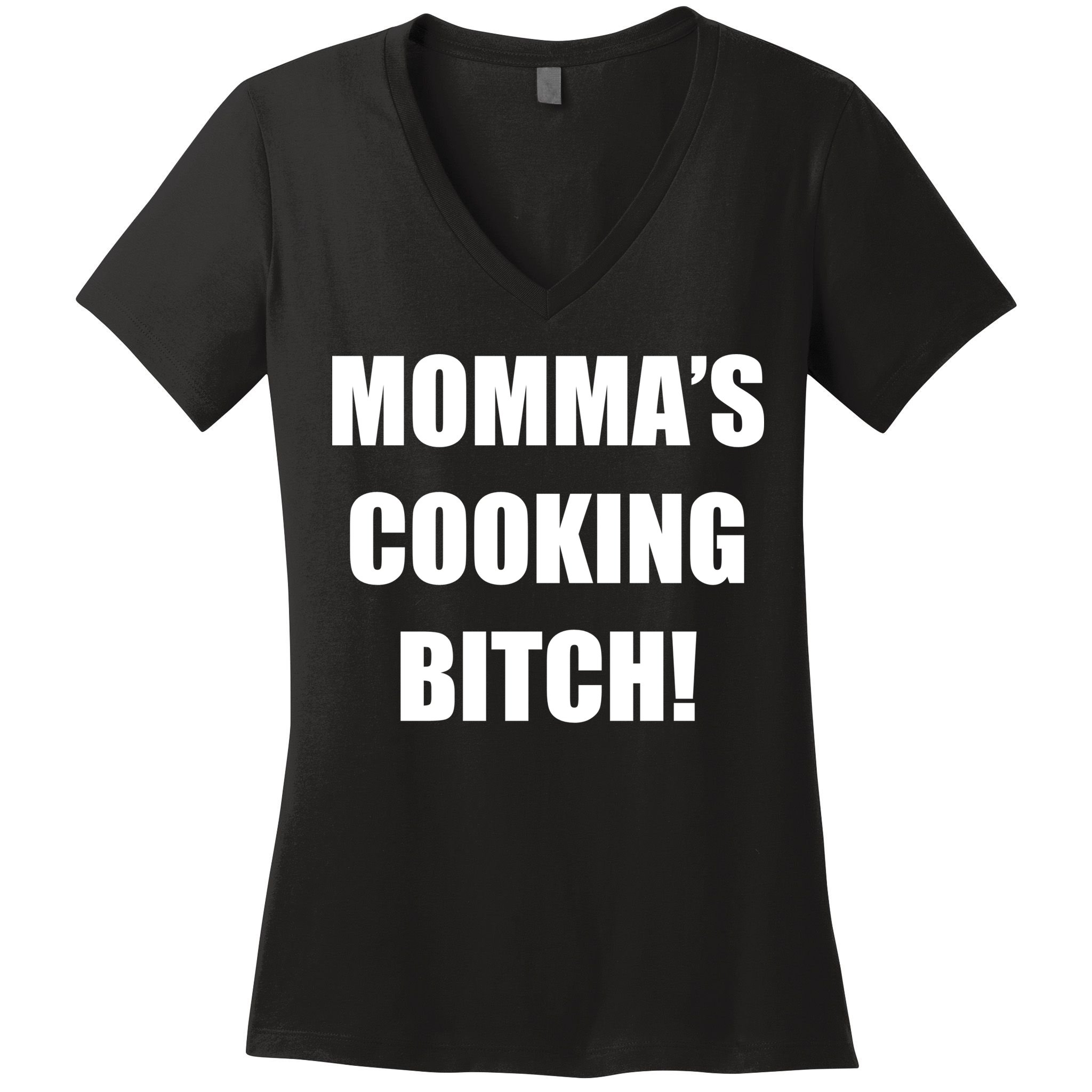 Momma's Cooking Bitch Women's V-Neck T-Shirt