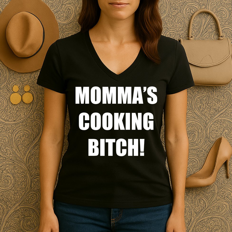 Momma's Cooking Bitch Women's V-Neck T-Shirt