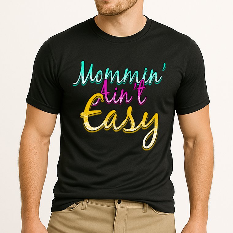 Mommin Ain't Easy Performance Shirt