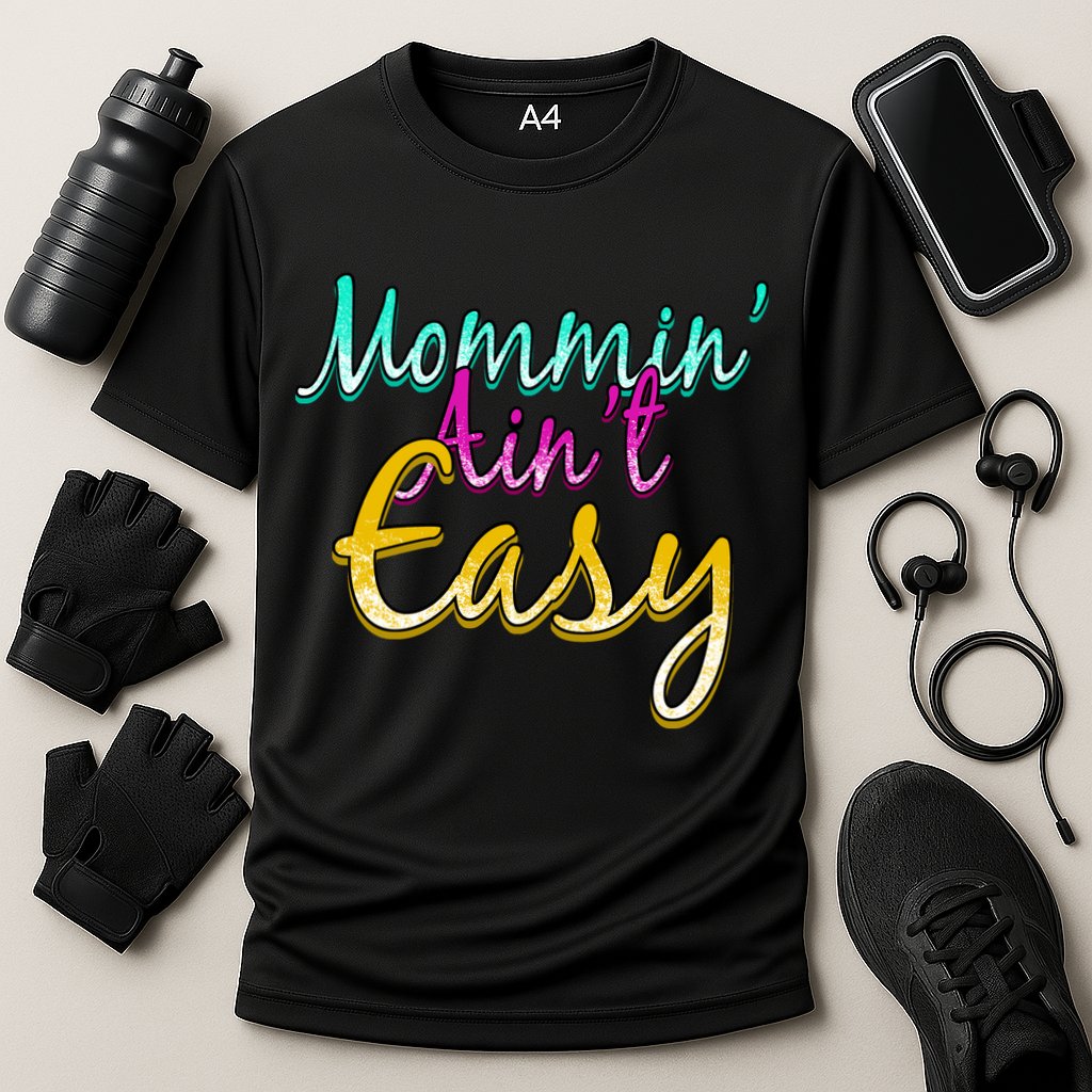 Mommin Ain't Easy Performance Shirt
