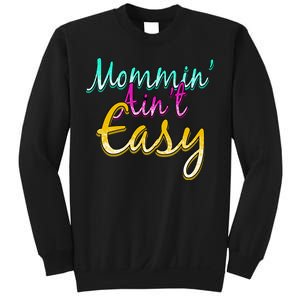 Mommin Ain't Easy Sweatshirt