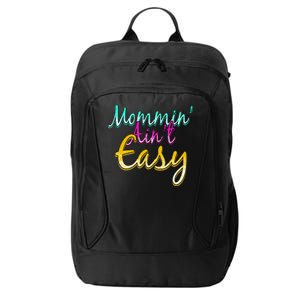 Mommin Ain't Easy City Backpack