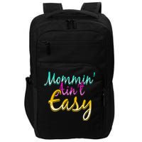 Mommin Ain't Easy Impact Tech Backpack