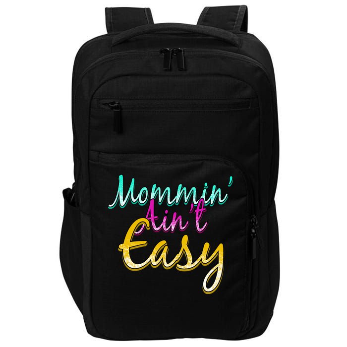 Mommin Ain't Easy Impact Tech Backpack