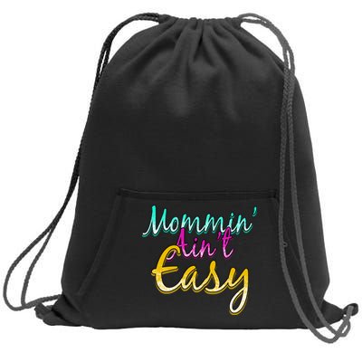 Mommin Ain't Easy Sweatshirt Cinch Pack Bag