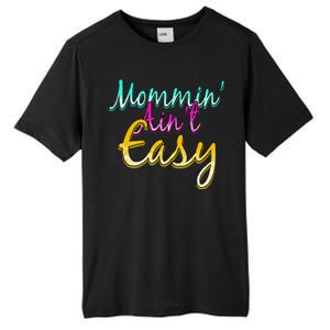 Mommin Ain't Easy Tall Fusion ChromaSoft Performance T-Shirt