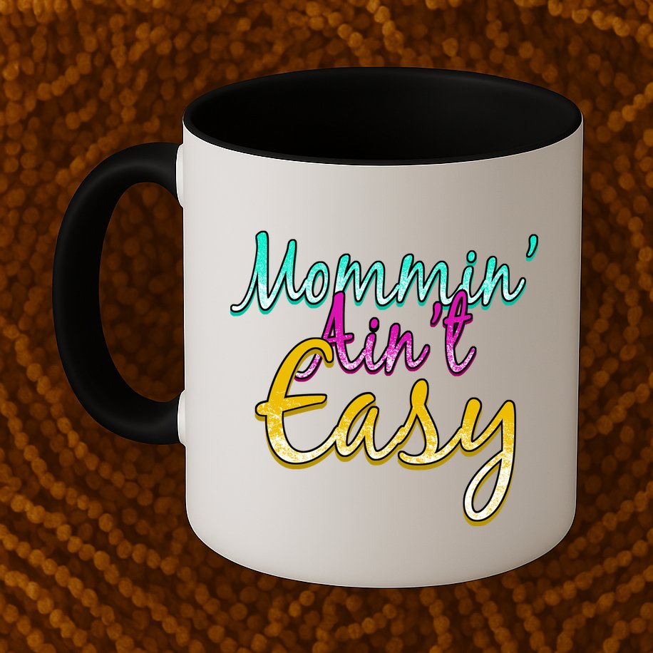 Mommin Ain't Easy Mug