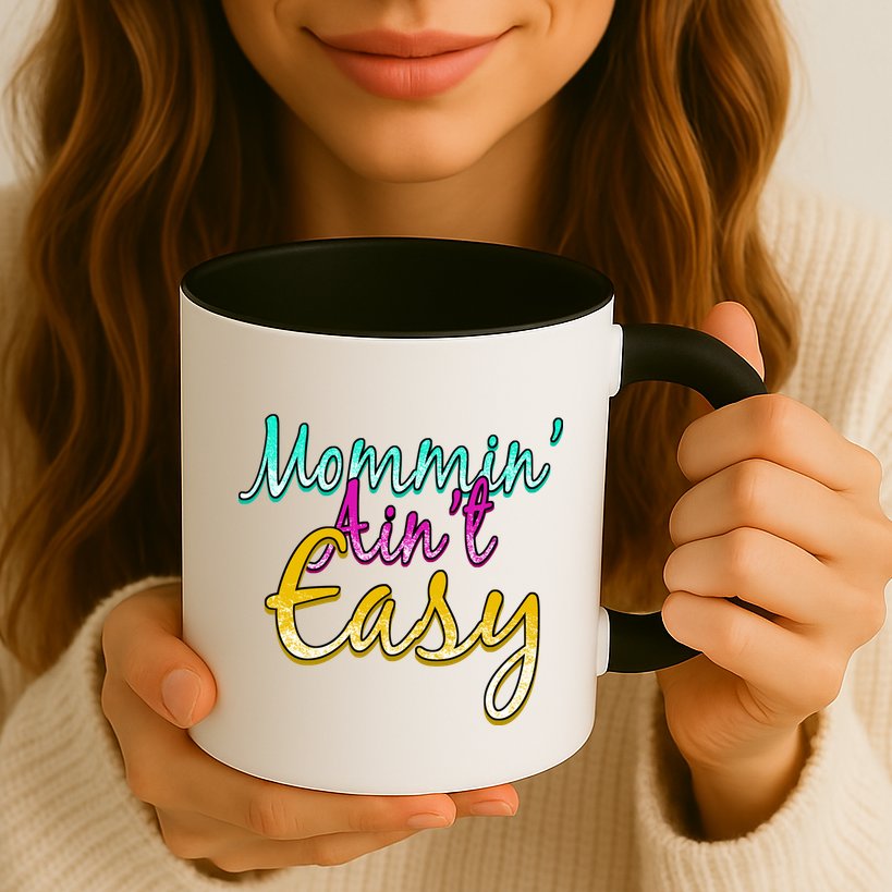 Mommin Ain't Easy Mug