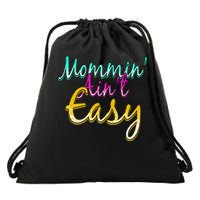 Mommin Ain't Easy Drawstring Bag