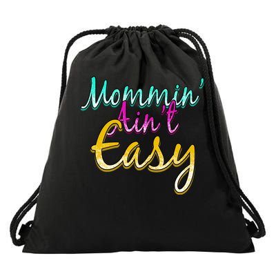 Mommin Ain't Easy Drawstring Bag