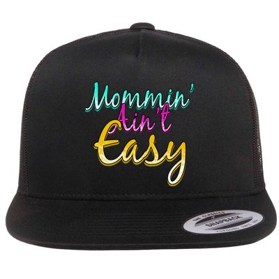 Mommin Ain't Easy Flatbill Hat