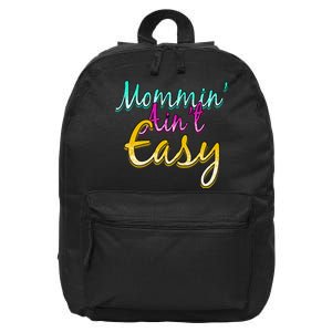 Mommin Ain't Easy 16 in Basic Backpack