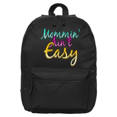 Mommin Ain't Easy 16 in Basic Backpack