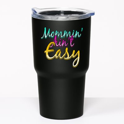 Mommin Ain't Easy Tumbler