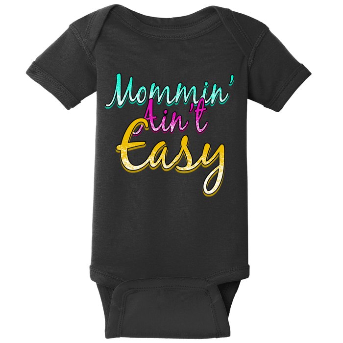 Mommin Ain't Easy Baby Bodysuit