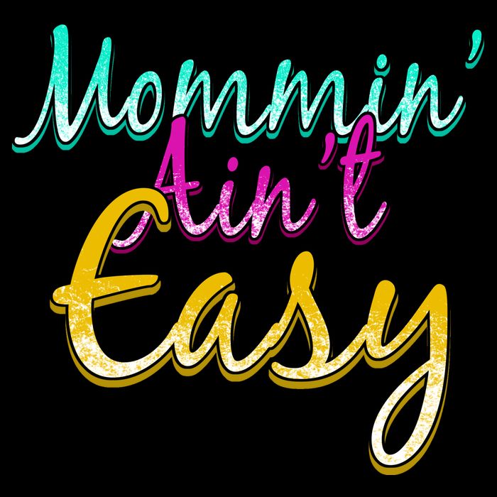 Mommin Ain't Easy Baby Bodysuit