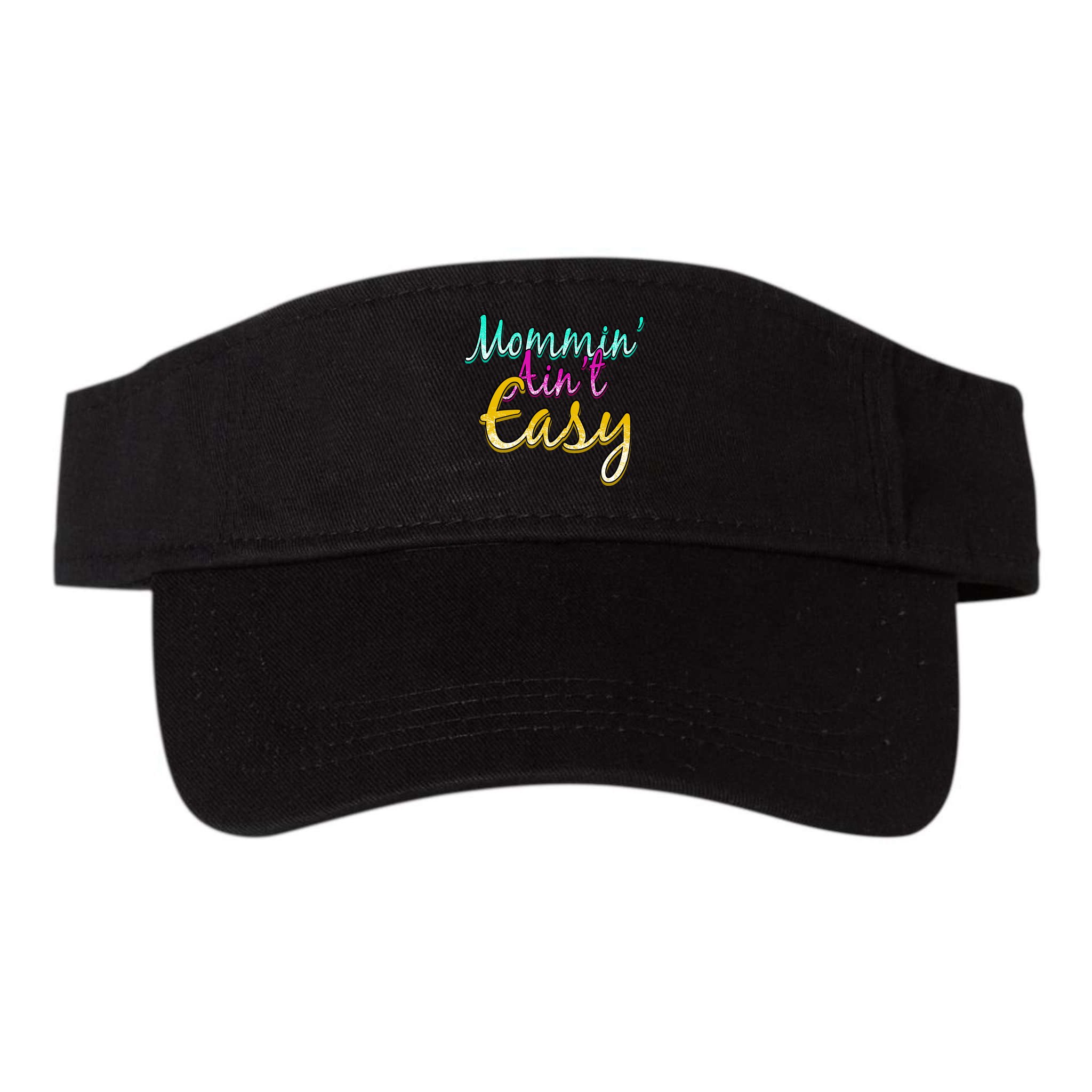 Mommin Ain't Easy Visor