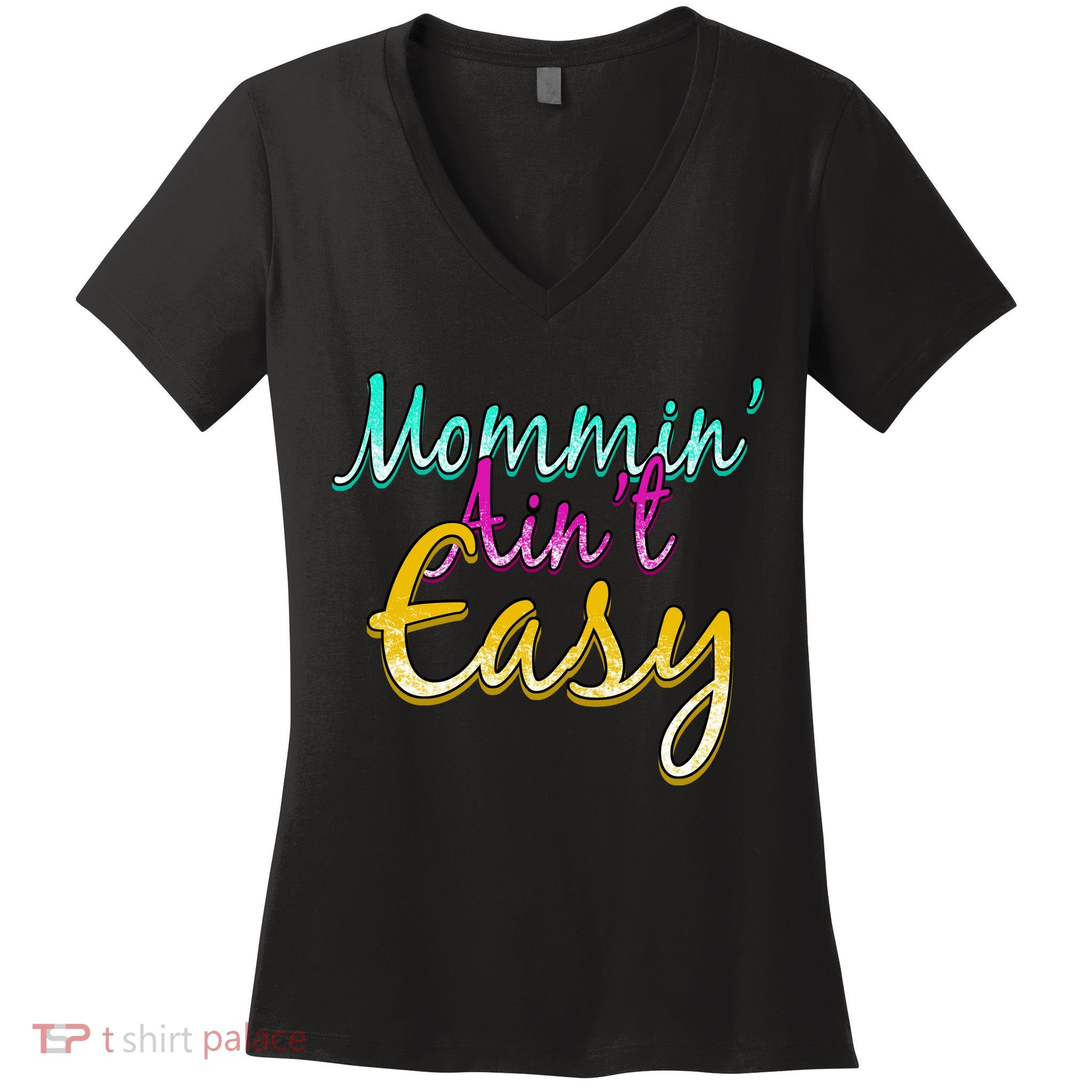 Mommin Ain't Easy Women's V-Neck T-Shirt