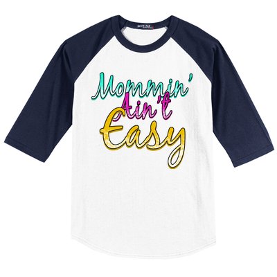 Mommin Ain't Easy Baseball Sleeve Shirt