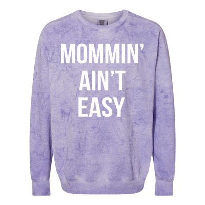 Mommin' Ain't Easy Bold Text Colorblast Crewneck Sweatshirt