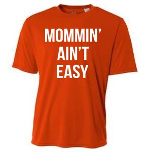 Mommin' Ain't Easy Bold Text Cooling Performance Crew T-Shirt