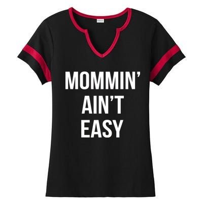 Mommin' Ain't Easy Bold Text Ladies Halftime Notch Neck Tee