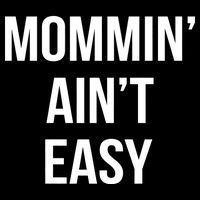 Mommin' Ain't Easy Bold Text Impact Tech Backpack