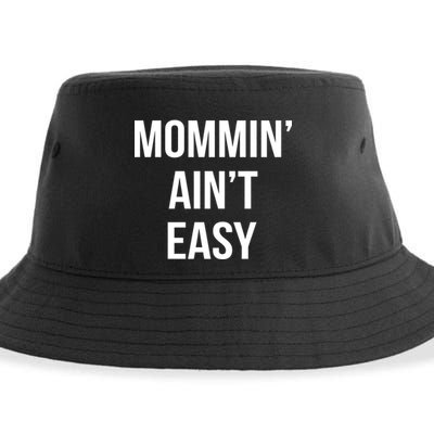 Mommin' Ain't Easy Bold Text Sustainable Bucket Hat
